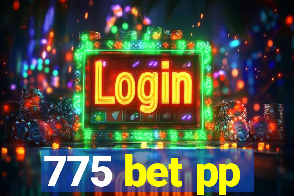 775 bet pp